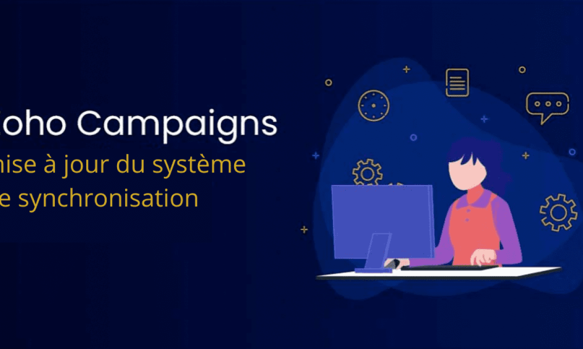 Zoho Campaigns simplifie son modèle de synchronisation avec Zoho CRM et revoit l’usage des rubriques